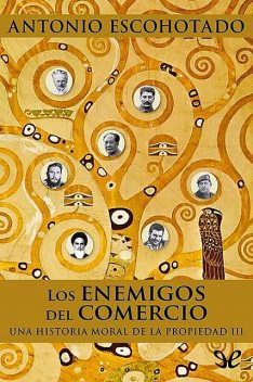Los enemigos del comercio, III, Antonio Escohotado