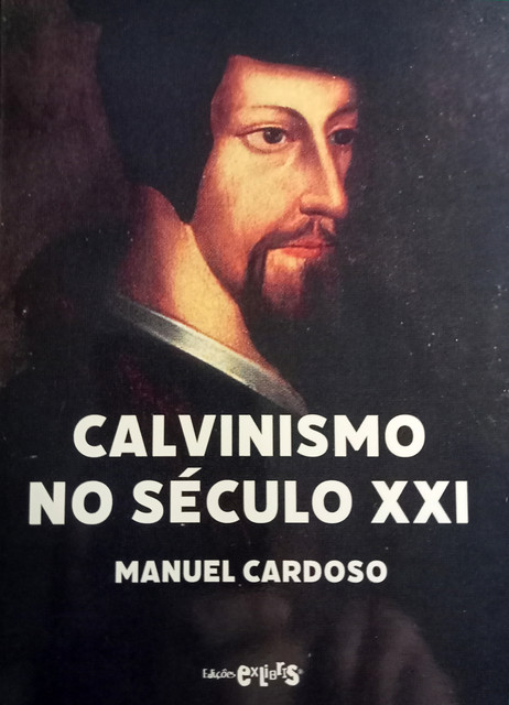 Calvinismo no século XXI, Manuel Cardoso