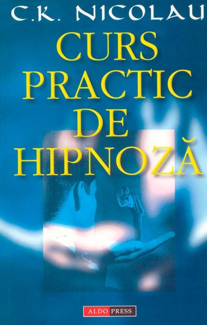 Curs practic de hipnoză, Nicolau C.K.