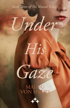 Under His Gaze, Malou von Sivers