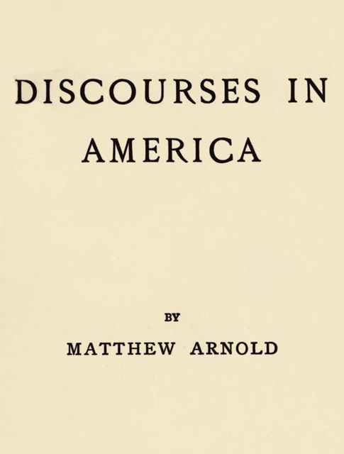 Discourses in America, Matthew Arnold