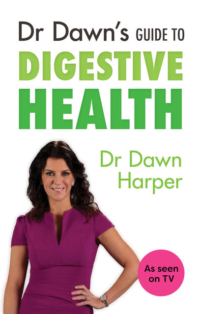 Dr Dawn"s Guide to Digestive Health, Dawn Harper