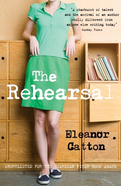 The Rehearsal, Eleanor Catton