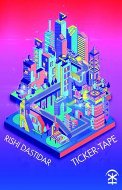 Ticker-Tape, Rishi Dastidar