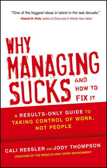 Why Managing Sucks and How to Fix It, Cali Ressler, Jody Thompson