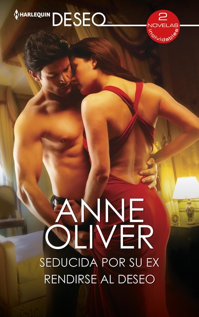 Seducida por su ex – Rendirse al deseo, Anne Oliver