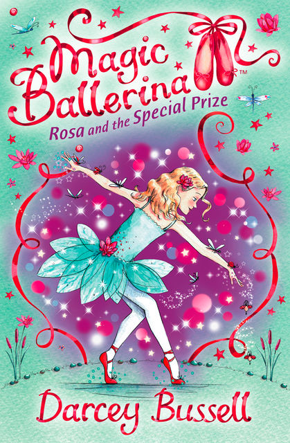 Rosa and the Special Prize (Magic Ballerina, Book 10), Darcey Bussell