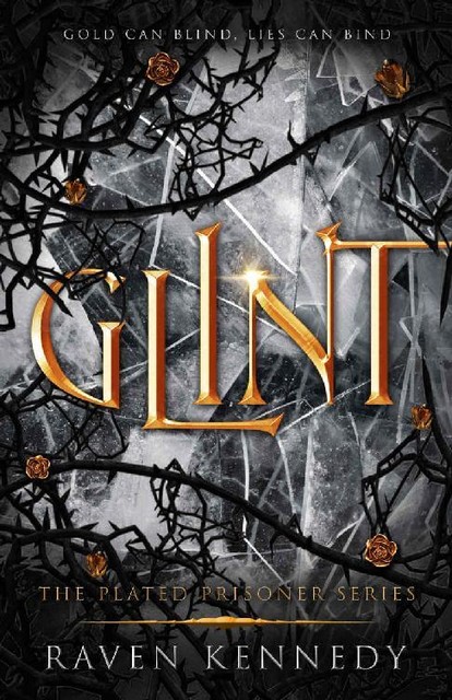 Glint (The Plated Prisoner Series Book 2), Raven Kennedy