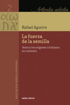La fuerza de la semilla, Rafael Aguirre Monasterio