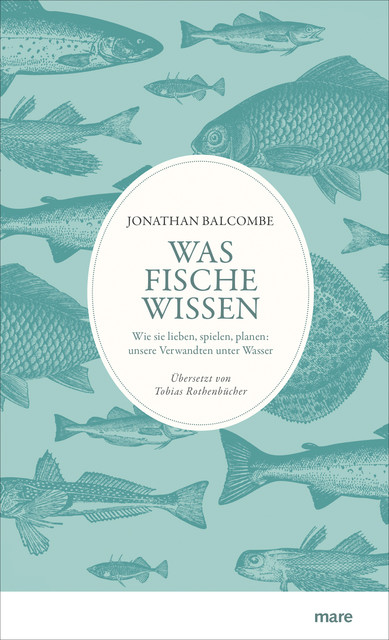 Was Fische wissen, Jonathan Balcombe