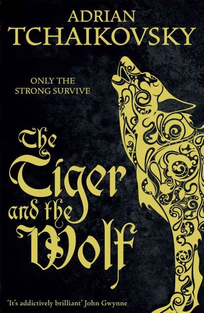 The Tiger and the Wolf (Echoes of the Fall Book 1), Adrian Tchaikovsky
