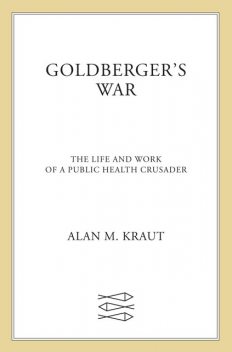 Goldberger's War, Alan M.Kraut