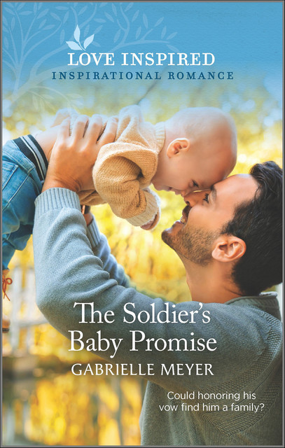 The Soldier's Baby Promise, Gabrielle Meyer