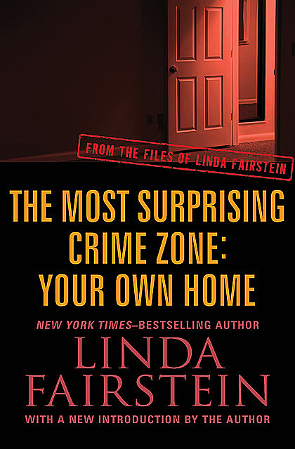 The Most Surprising Crime Zone: Your Own Home, Linda Fairstein