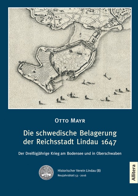 Die schwedische Belagerung der Reichsstadt Lindau 1647, Otto Mayr