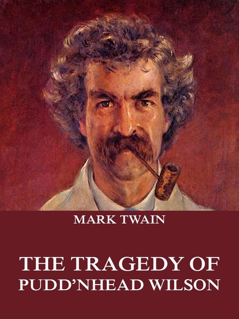 The Tragedy Of Pudd'nhead Wilson, Mark Twain