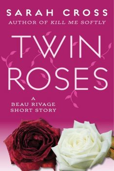 Twin Roses, Sarah Cross