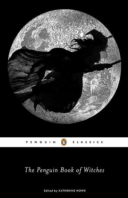 The Penguin Book of Witches, Katherine Howe