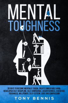 Mental Toughness, Tony Bennis