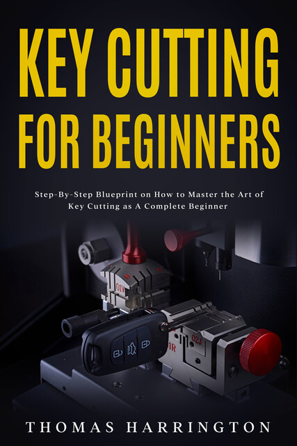 Key Cutting for Beginners, Thomas Harrington