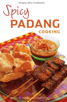 Spicy Padang Cooking, Hayatinufus A.L. Tobing, William W. Wongso