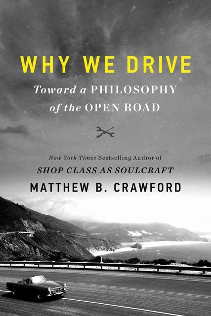 Why We Drive, Matthew Crawford