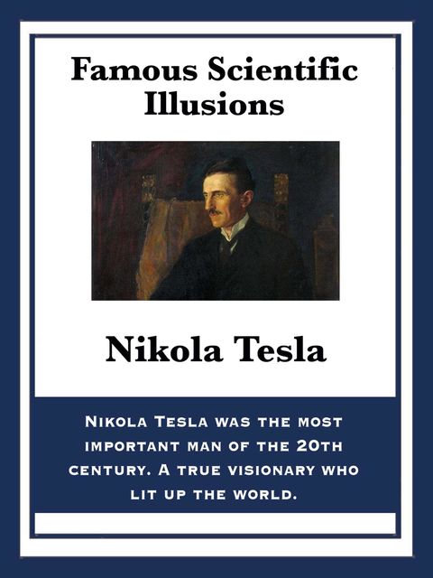 Famous Scientific Illusions, Nikola Tesla