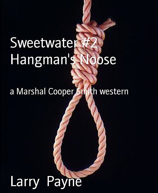 Sweetwater #2 Hangman's Noose, Larry Payne