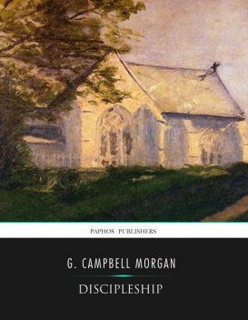Discipleship, G. Campbell Morgan