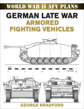 German Late War Armored Fighting Vehicles, George Bradford