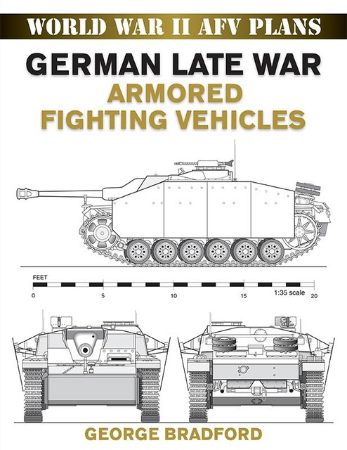 German Late War Armored Fighting Vehicles, George Bradford