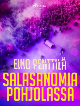 Salasanomia Pohjolassa, Eino Penttilä