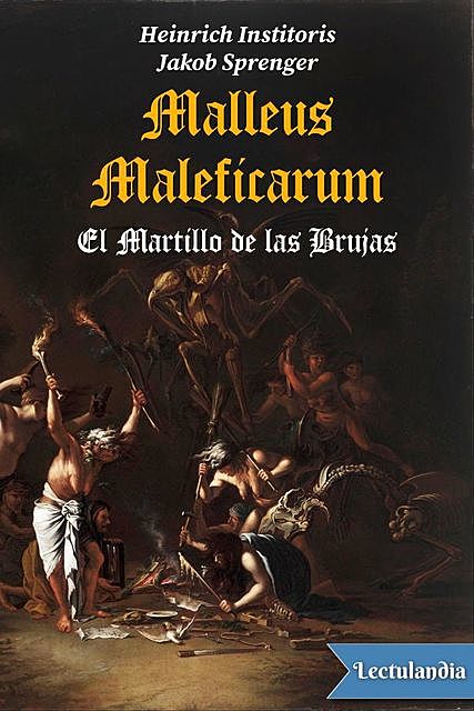 Malleus Maleficarum, amp, Heinrich Institoris, Jakob Sprenger