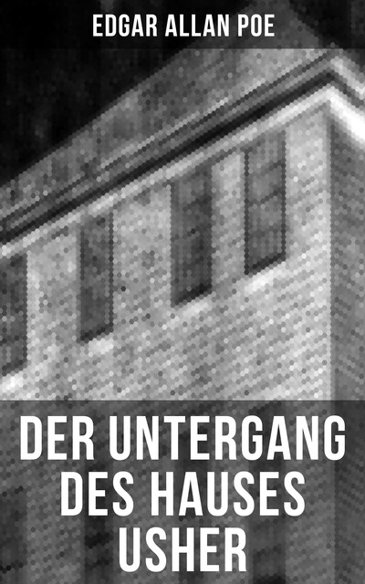 Der Untergang des Hauses Usher, Edgar Allan Poe