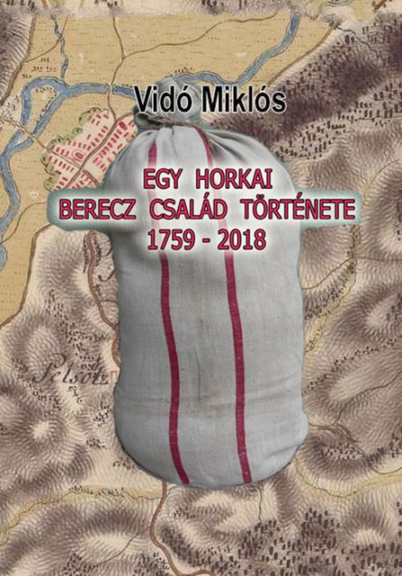 Egy horkai Berecz család története 1759–2018, Vidó Miklós