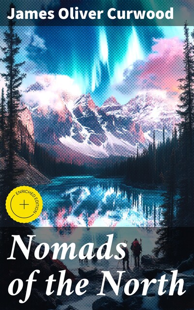 Nomads of the North, James Oliver Curwood