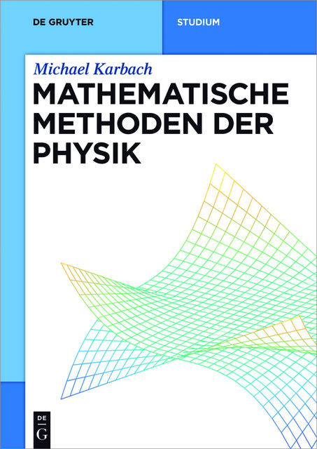 Mathematische Methoden der Physik, Michael Karbach