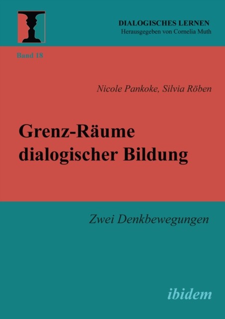 Grenz-Räume dialogischer Bildung, Nicole Pankoke, Silvia Röben