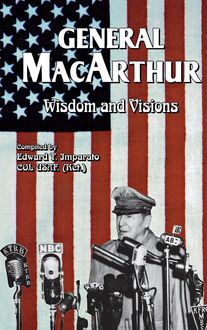 General MacArthur Wisdom and Visions, Edward T. Imparato