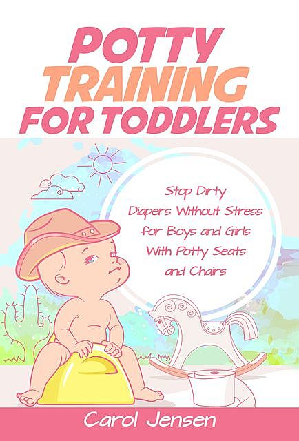 Potty Training For Toddlers, Carol Jensen