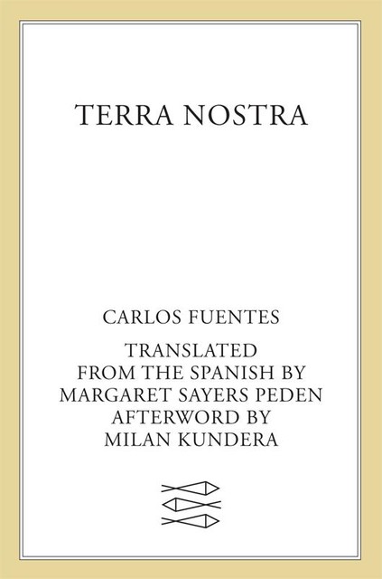 Terra Nostra, Carlos Fuentes