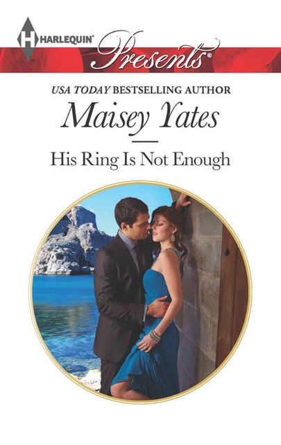 His Ring Is Not Enough, Maisey Yates