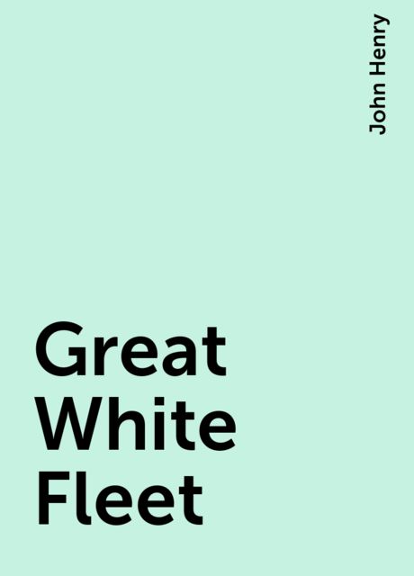 Great White Fleet, John Henry