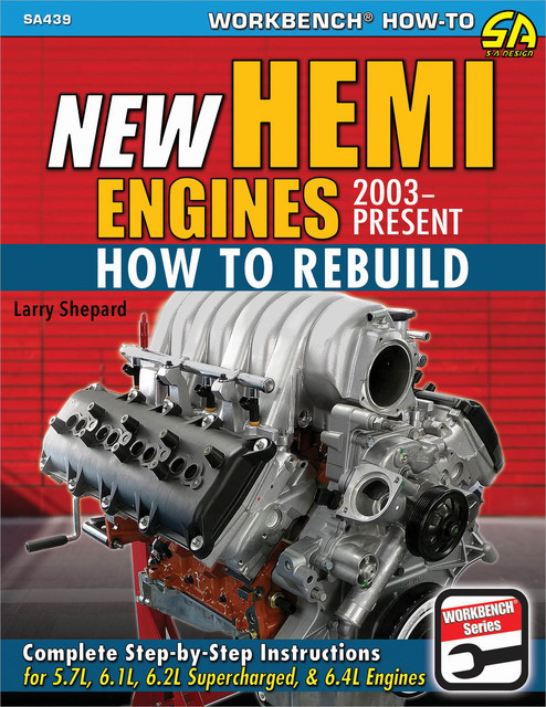 New Hemi Engines 2003–Present: How to Rebuild, Larry Shepard