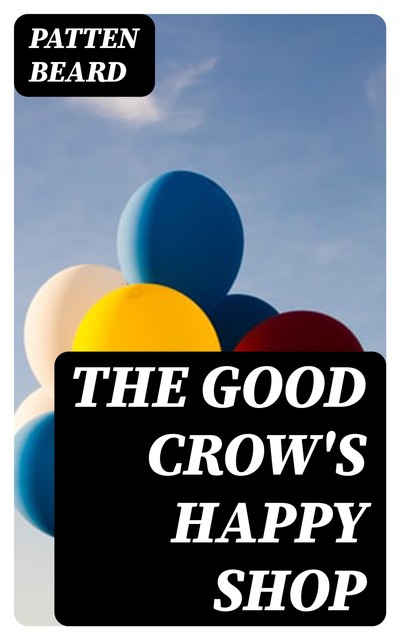 The Good Crow's Happy Shop, Patten Beard