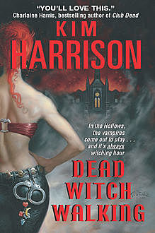 Dead Witch Walking, Kim Harrison