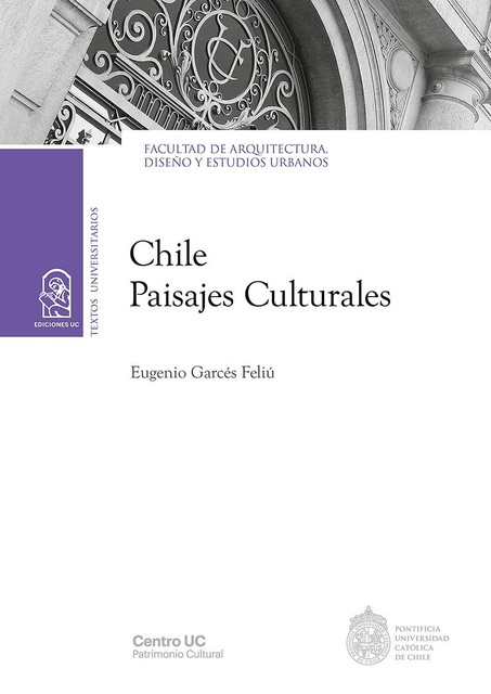 Chile paisajes culturales, Eugenio Garcés Feliú