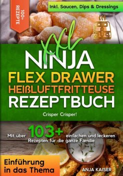 XXL Ninja Flex Drawer Heißluftfritteuse Rezeptbuch, Anja Kaiser