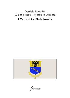I Tarocchi di Sabbioneta, Daniele Lucchini, luciana Rossi, marcella Luzzara