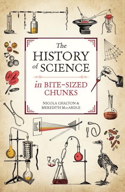The History of Science in Bite-sized Chunks, Meredith MacArdle, Nicola Chalton